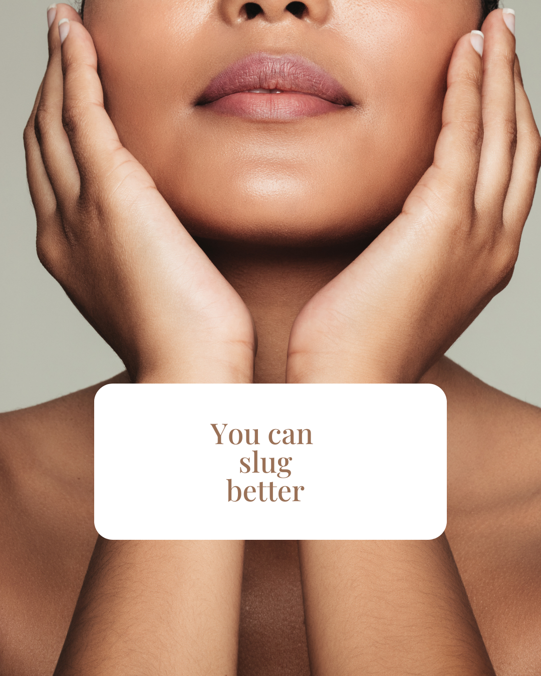 Why I stopped Slugging with Vaseline